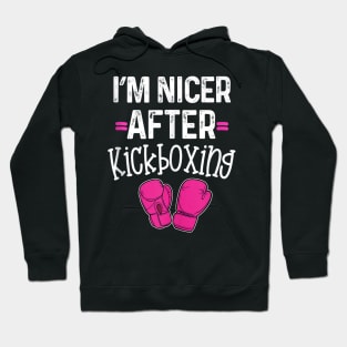 I'm Nicer After Kickboxing Class Funny Pun Gym Saying Hoodie